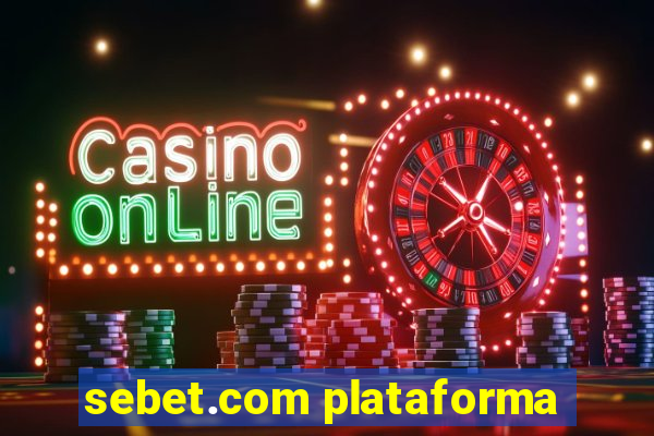 sebet.com plataforma